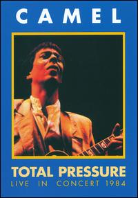 TOTAL PRESSURE: LIVE IN CONCERT 1984 / (ENG)-CAMEL