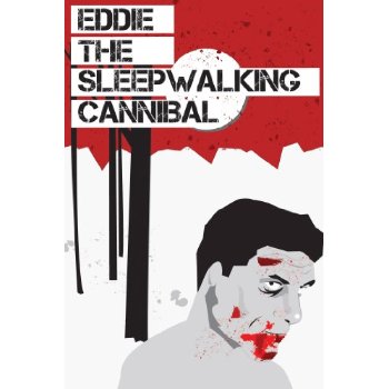 EDDIE: THE SLEEPWALKING CANNIBAL-EDDIE: THE SLEEPWALKING CANNIBAL