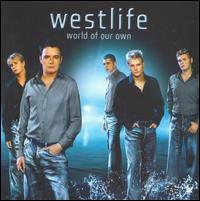 WORLD OF OUR OWN-WESTLIFE