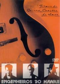 FILMES DE GUERRA, CANCOES DE AMOR-ENGENHEIROS DO HAWAII