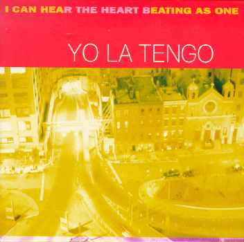 I CAN HEAR THE HEART BEATING AS ONE-YO LA TENGO