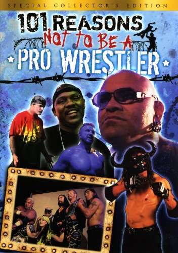 101 REASONS NOT TO BE A PRO WRESTLER-101 REASONS NOT TO BE A PRO WRESTLER