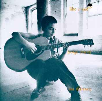 LIKE I SAID-ANI DIFRANCO