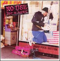 HARD ROCK BOTTOM-NO USE FOR A NAME