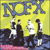 45 OR 46 SONGS THAT WEREN'T GOOD ENOUGH TO GO ON-NOFX