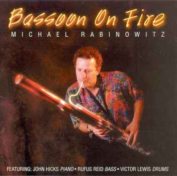 BASSOON ON FIRE-MICHAEL RABINOWITZ