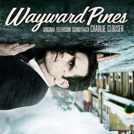 WAYWARD PINES (SCORE) / O.S.T.-WAYWARD PINES (SCORE) / O.S.T.