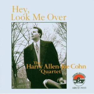 HEY LOOK ME OVER-HARRY ALLEN / JOE COHN