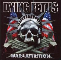WAR OF ATTRITION-DYING FETUS