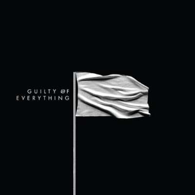 GUILTY OF EVERYTHING-NOTHING