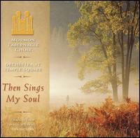 THEN SINGS MY SOUL-MORMON TABERNACLE CHOIR