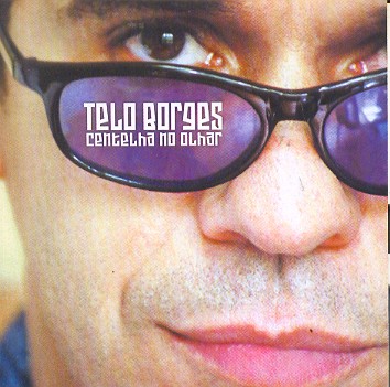 CENTELHA NO OLHAR-TELO BORGES
