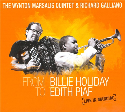 FROM BILLIE HOLIDAY TO EDITH PIAF: LIVE IN MARCIAC-WYNTON MARSALIS / RICHARD GALLIANO