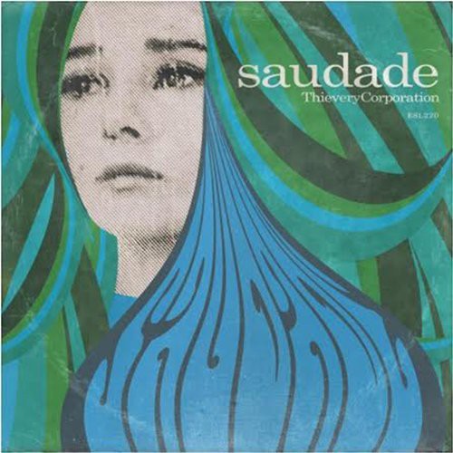 SAUDADE (DIG)-THIEVERY CORPORATION