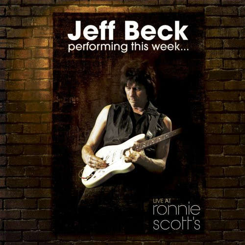 PERFORMING THIS WEEK: LIVE AT RONNIE SCOTT'S JAZZ-JEFF BECK