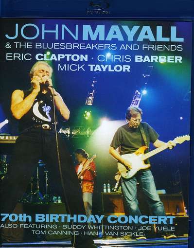 70TH BIRTHDAY CONCERT-JOHN MAYALL & BLUESBREAKERS