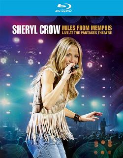 MILES FROM MEMPHIS LIVE AT THE PANTAGES THEATRE-SHERYL CROW
