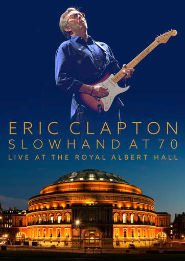 SLOWHAND AT 70: LIVE AT THE ROYAL ALBERT HALL-ERIC CLAPTON