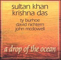 DROP OF THE OCEAN-SULTAN KHAN & KRISHNA DAS