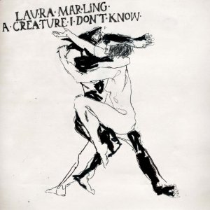 CREATURE I DON'T KNOW-LAURA MARLING