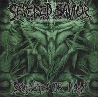 BRUTALITY IS LAW-SEVERED SAVIOR