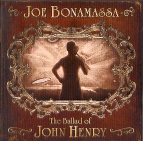BALLAD OF JOHN HENRY-JOE BONAMASSA