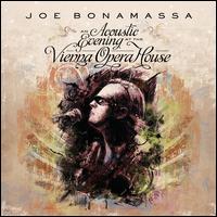 AN ACOUSTIC EVENING AT THE VIENNA OPERA HOUSE-JOE BONAMASSA