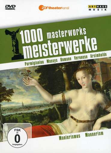 MANNERISM: 1000 MASTERWORKS-1000 MASTERWORKS