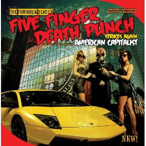AMERICAN CAPITALIST-FIVE FINGER DEATH PUNCH