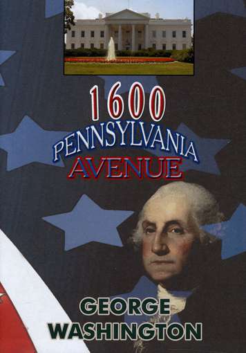 GEORGE WASHINGTON-1600 PENNSYLVANIA AVENUE