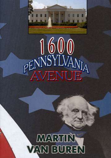 MARTIN VAN BUREN-1600 PENNSYLVANIA AVENUE