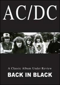 CLASSIC ALBUM UNDER REVIEW: BACK IN BLACK-AC / DC