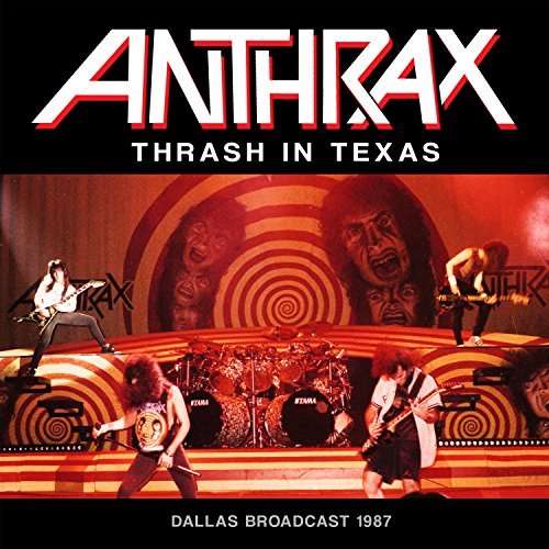 THRASH IN TEXAS-ANTHRAX