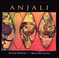 ANJALI-MICHAEL MANDRELL & BENJY WERTHEIMER