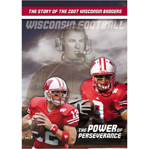 2007 WISCONSIN FOOTBALL: THE POWER OF PERSEVERANCE-2007 WISCONSIN FOOTBALL: THE POWER OF PERSEVERANCE