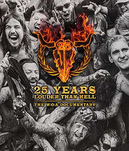 25 YEARS LOUDER THAN HELL - THE W:O:A DOCUMENTARY-25 YEARS LOUDER THAN HELL - THE W:O:A DOCUMENTARY