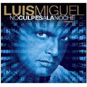 NO CULPES A LA NOCHE-LUIS MIGUEL