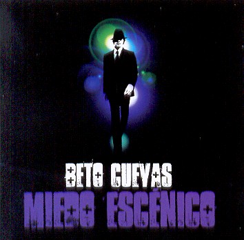 MIEDO ESCENICO-BETO CUEVAS