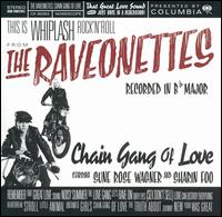 CHAIN GANG OF LOVE-RAVEONETTES