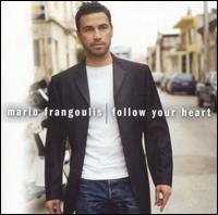 FOLLOW YOUR HEART-MARIO FRANGOULIS