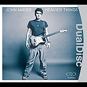 HEAVIER THINGS-JOHN MAYER