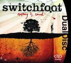 NOTHING IS SOUND-SWITCHFOOT