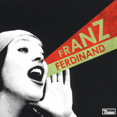 YOU COULD HAVE IT SO MUCH BETTER-FRANZ FERDINAND