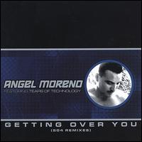 GETTING OVER YOU (504 REMIXES)-ANGEL MORENO
