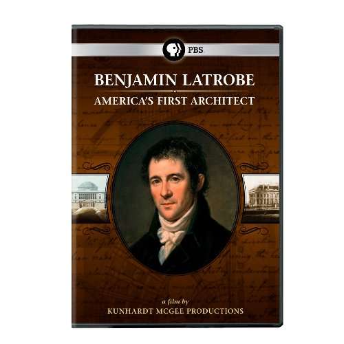 BENJAMIN LATROBE: AMERICA'S FIRST ARCHITECT-BENJAMIN LATROBE: AMERICA'S FIRST ARCHITECT