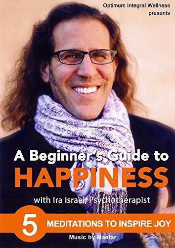 BEGINNER'S GUIDE TO HAPPINESS: 5 MEDITATIONS TO-BEGINNER'S GUIDE TO HAPPINESS: 5 MEDITATIONS TO