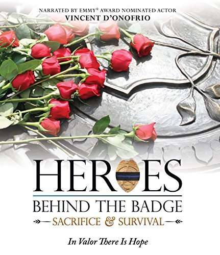 HEROES BEHIND THE BADGE: SACRIFICE & SURVIVAL-HEROES BEHIND THE BADGE: SACRIFICE & SURVIVAL