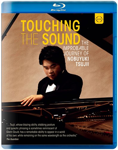 TOUCHING THE SOUND: IMPROBABLE JOURNEY OF NOBUYUKI-LISZT / DEBUSSY / BEETHOVEN / TSUJII