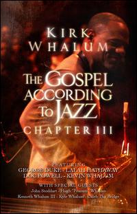 GOSPEL ACCORDING TO JAZZ - CHAPTER 3-KIRK WHALUM