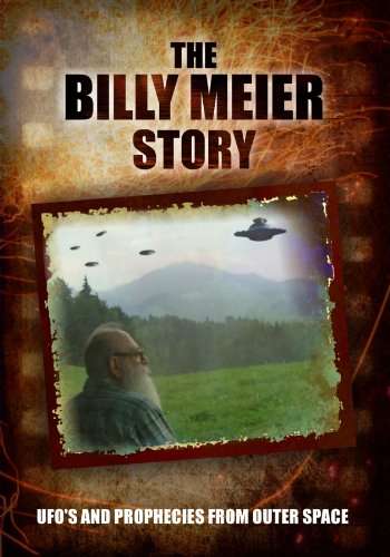BILLY MEIER STORY: UFO'S & PROPHECIES FROM OUTER-BILLY MEIER STORY: UFO'S & PROPHECIES FROM OUTER